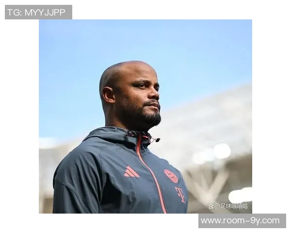 孔帕尼强调拜仁应主动控球创造机会逆境中锤炼球队实力 孔帕尼强调拜仁应主动控球创造机会逆境中锤炼球队实力